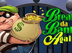 Break da Bank Again